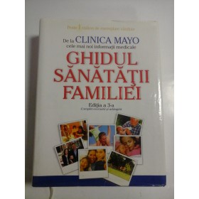  GHIDUL  SANATATII  FAMILIEI (De la Clinica Mayo cele mai noi informatii medicale)  -  Dr. Scott C. Litin  